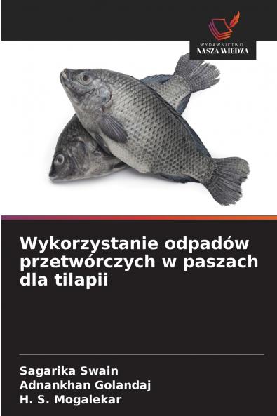 Wykorzystanie odpadów przetwórczych w paszach dla tilapii