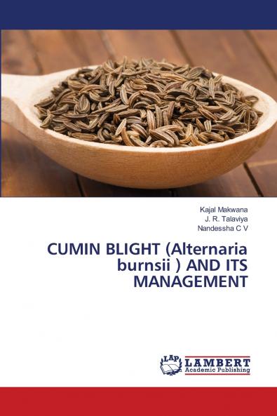 CUMIN BLIGHT (Alternaria burnsii ) AND ITS MANAGEMENT