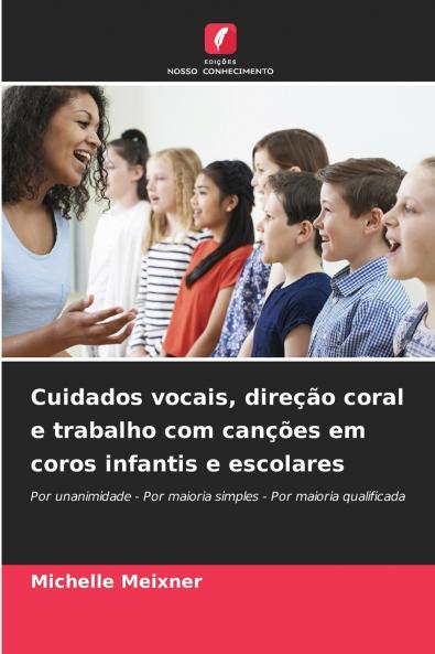 Cuidados vocais direção coral e trabalho com canções em coros infantis e escolares