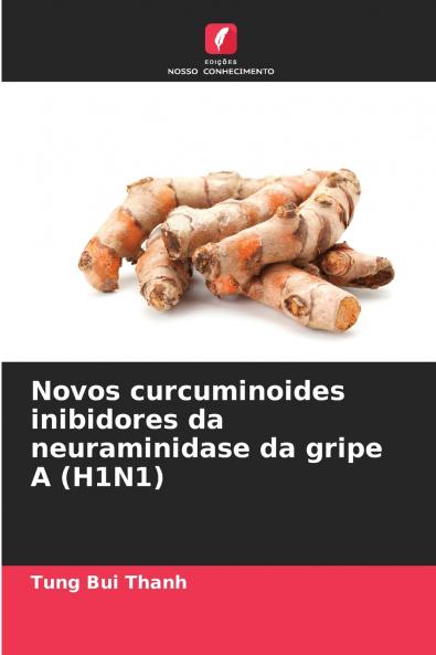 Novos curcuminoides inibidores da neuraminidase da gripe A (H1N1)