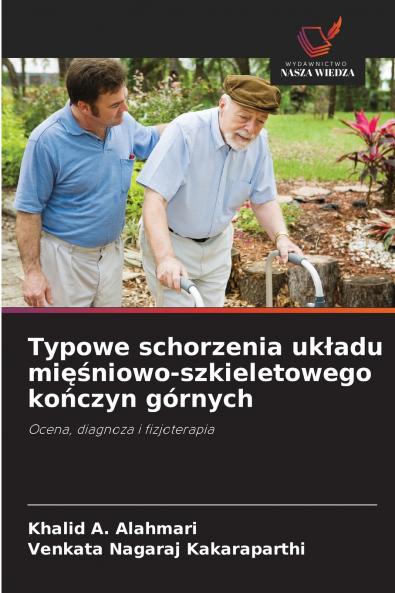 Typowe schorzenia układu mięśniowo-szkieletowego kończyn górnych