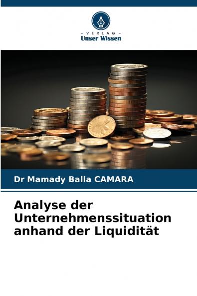 Analyse der Unternehmenssituation anhand der Liquidität