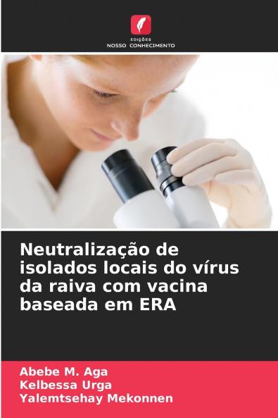 Neutralização de isolados locais do vírus da raiva com vacina baseada em ERA
