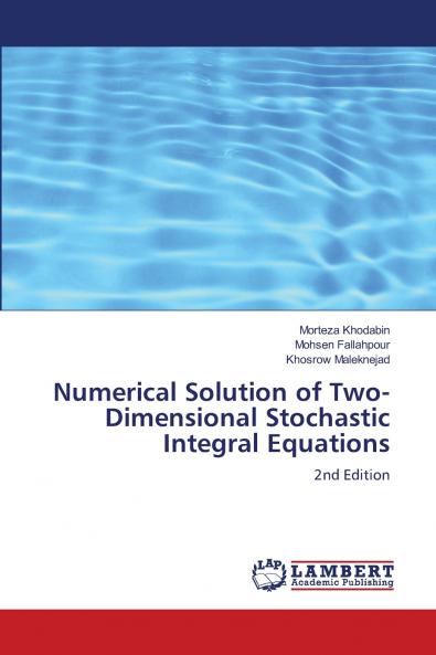 Numerical Solution of Two-Dimensional Stochastic Integral Equations