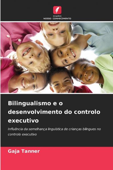 Bilingualismo e o desenvolvimento do controlo executivo