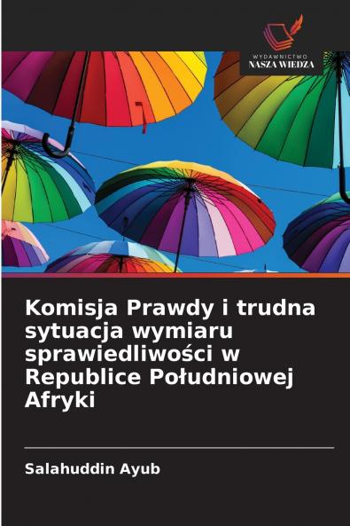 Komisja Prawdy i trudna sytuacja wymiaru sprawiedliwości w Republice Południowej Afryki