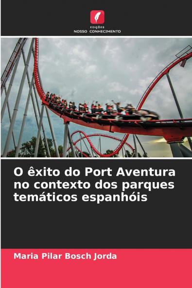 O êxito do Port Aventura no contexto dos parques temáticos espanhóis