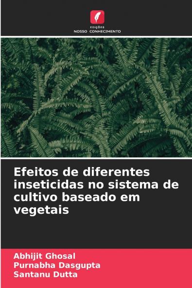 Efeitos de diferentes inseticidas no sistema de cultivo baseado em vegetais