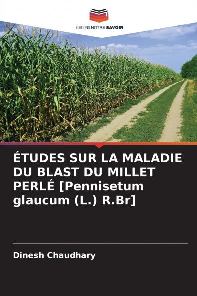ÉTUDES SUR LA MALADIE DU BLAST DU MILLET PERLÉ [Pennisetum glaucum (L.) R.Br]