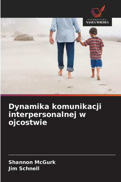 Dynamika komunikacji interpersonalnej w ojcostwie