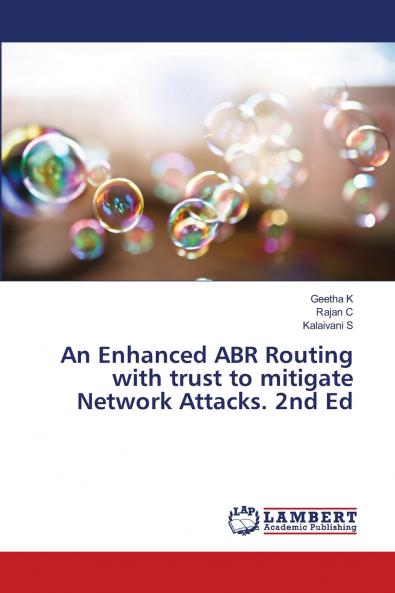 An Enhanced ABR Routing with trust to mitigate Network Attacks. 2nd Ed