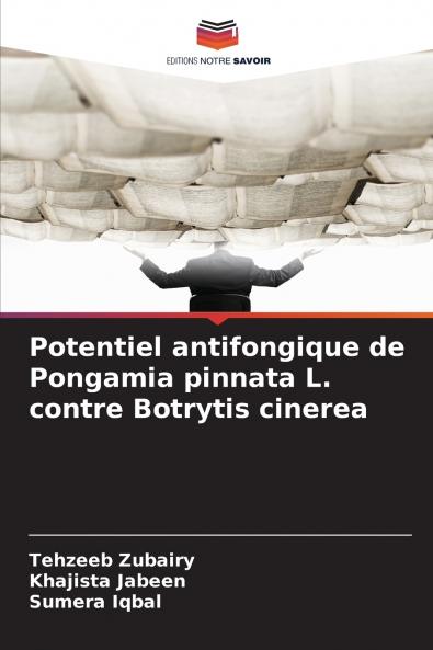 Potentiel antifongique de Pongamia pinnata L. contre Botrytis cinerea