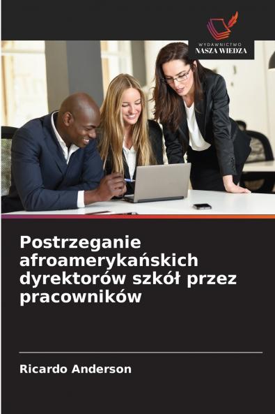 Postrzeganie afroamerykańskich dyrektorów szkół przez pracowników