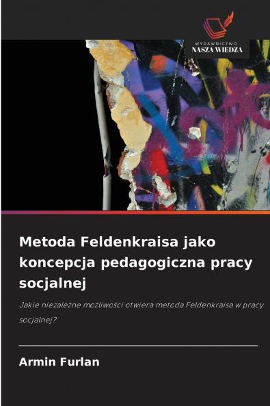 Metoda Feldenkraisa jako koncepcja pedagogiczna pracy socjalnej