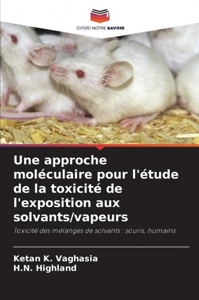 Une approche moléculaire pour l'étude de la toxicité de l'exposition aux solvants/vapeurs