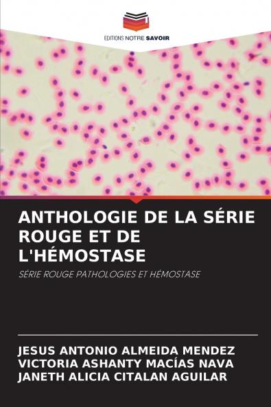 ANTHOLOGIE DE LA SÉRIE ROUGE ET DE L'HÉMOSTASE
