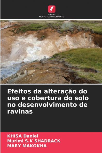 Efeitos da alteração do uso e cobertura do solo no desenvolvimento de ravinas