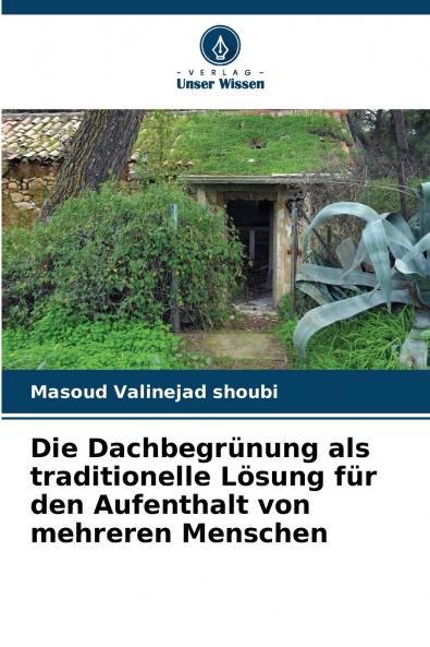 Die Dachbegrünung als traditionelle Lösung für den Aufenthalt von mehreren Menschen