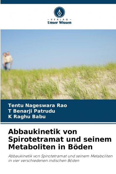 Abbaukinetik von Spirotetramat und seinem Metaboliten in Böden