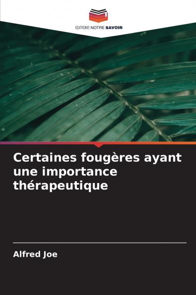 Certaines fougères ayant une importance thérapeutique