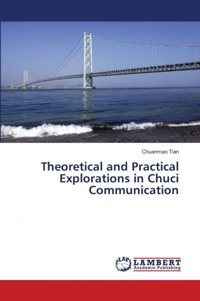 Theoretical and Practical Explorations in Chuci Communication