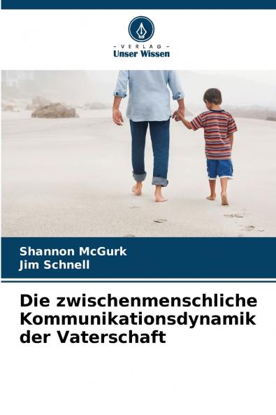 Die zwischenmenschliche Kommunikationsdynamik der Vaterschaft