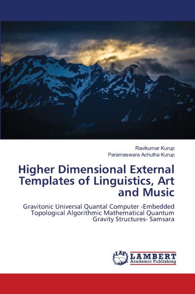 Higher Dimensional External Templates of Linguistics Art and Music