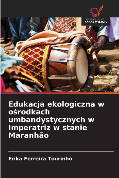 Edukacja ekologiczna w ośrodkach umbandystycznych w Imperatriz w stanie Maranhão