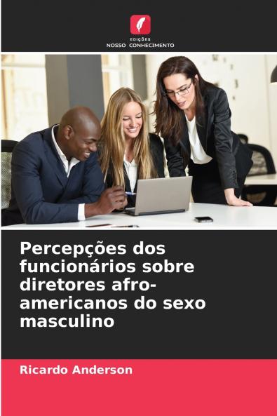 Percepções dos funcionários sobre diretores afro-americanos do sexo masculino