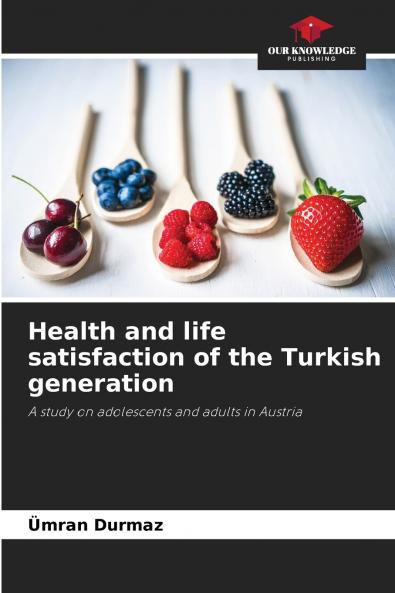 Health and life satisfaction of the Turkish generation