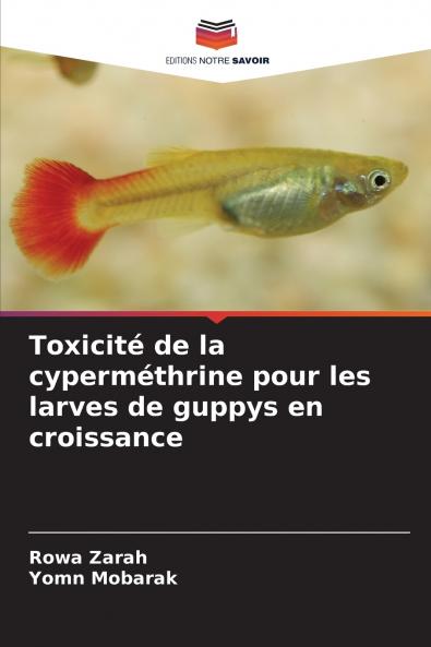 Toxicité de la cyperméthrine pour les larves de guppys en croissance