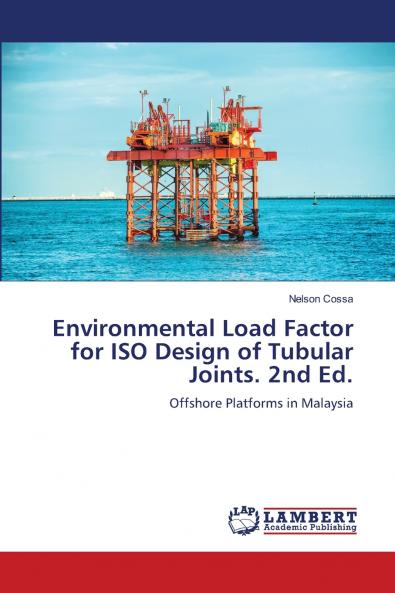 Environmental Load Factor for ISO Design of Tubular Joints. 2nd Ed.