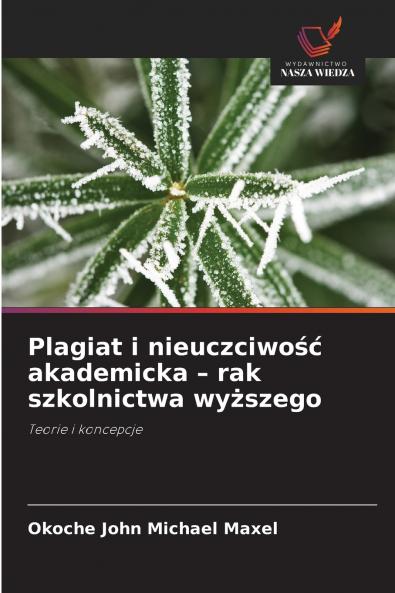 Plagiat i nieuczciwość akademicka - rak szkolnictwa wyższego