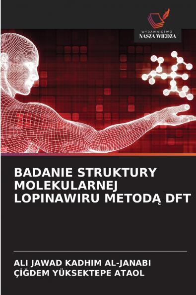 BADANIE STRUKTURY MOLEKULARNEJ LOPINAWIRU METODĄ DFT