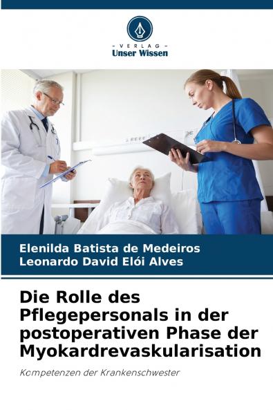 Die Rolle des Pflegepersonals in der postoperativen Phase der Myokardrevaskularisation