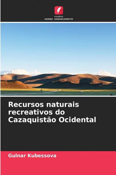 Recursos naturais recreativos do Cazaquistão Ocidental