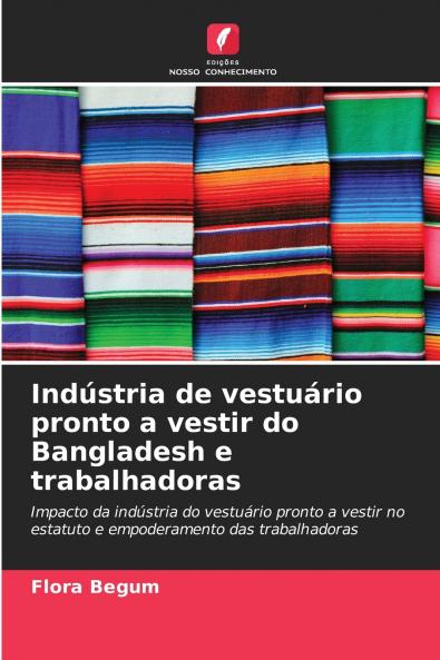 Indústria de vestuário pronto a vestir do Bangladesh e trabalhadoras