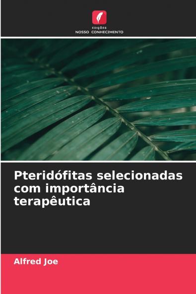 Pteridófitas selecionadas com importância terapêutica