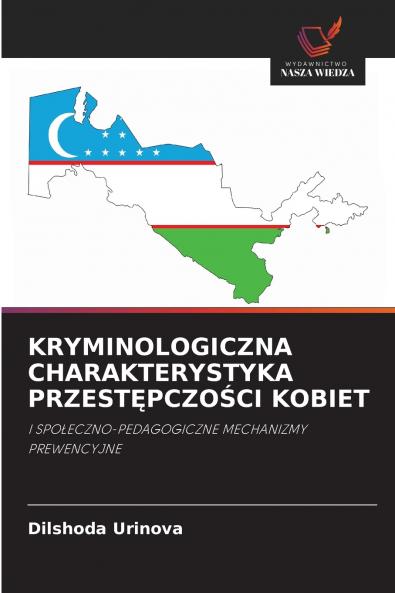 KRYMINOLOGICZNA CHARAKTERYSTYKA PRZESTĘPCZOŚCI KOBIET
