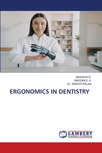 ERGONOMICS IN DENTISTRY