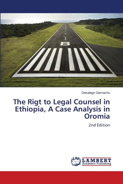 The Rigt to Legal Counsel in Ethiopia A Case Analysis in Oromia