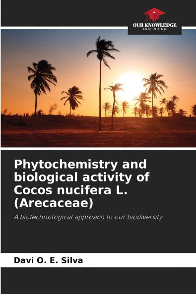 Phytochemistry and biological activity of Cocos nucifera L. (Arecaceae)