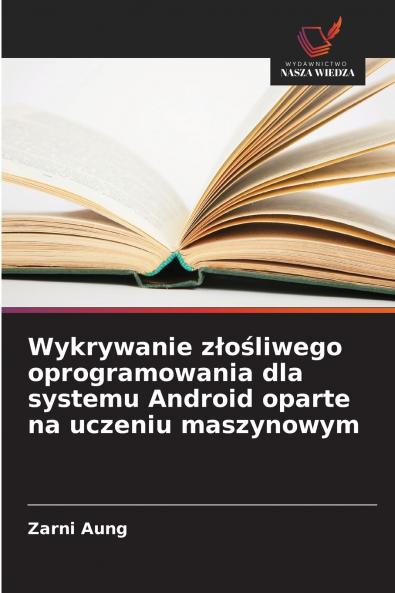 Wykrywanie złośliwego oprogramowania dla systemu Android oparte na uczeniu maszynowym