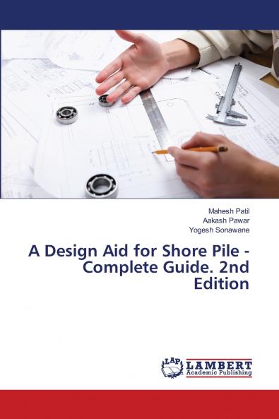 A Design Aid for Shore Pile -Complete Guide. 2nd Edition