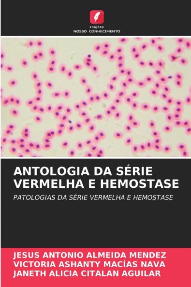 ANTOLOGIA DA SÉRIE VERMELHA E HEMOSTASE