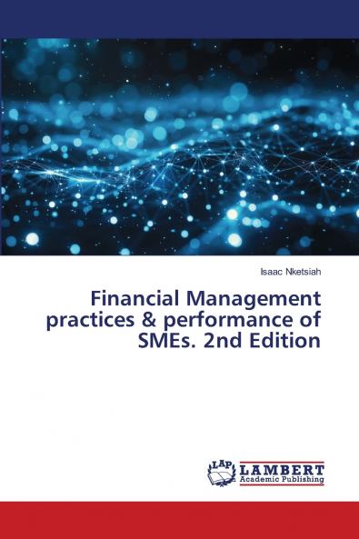 Financial Management practices & performance of SMEs. 2nd Edition
