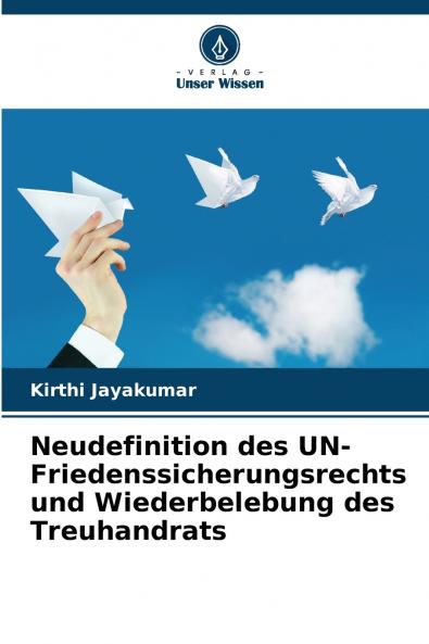 Neudefinition des UN-Friedenssicherungsrechts und Wiederbelebung des Treuhandrats