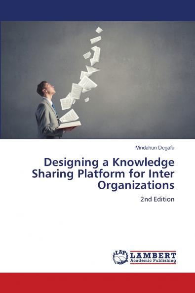Designing a Knowledge Sharing Platform for Inter Organizations