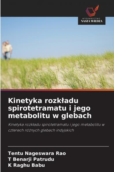 Kinetyka rozkładu spirotetramatu i jego metabolitu w glebach