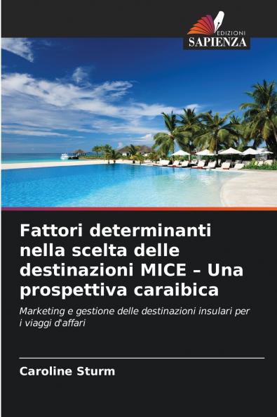 Fattori determinanti nella scelta delle destinazioni MICE - Una prospettiva caraibica